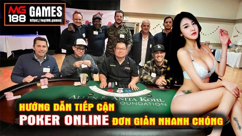 Hướng dẫn tiếp cận Poker Online nhanh chóng