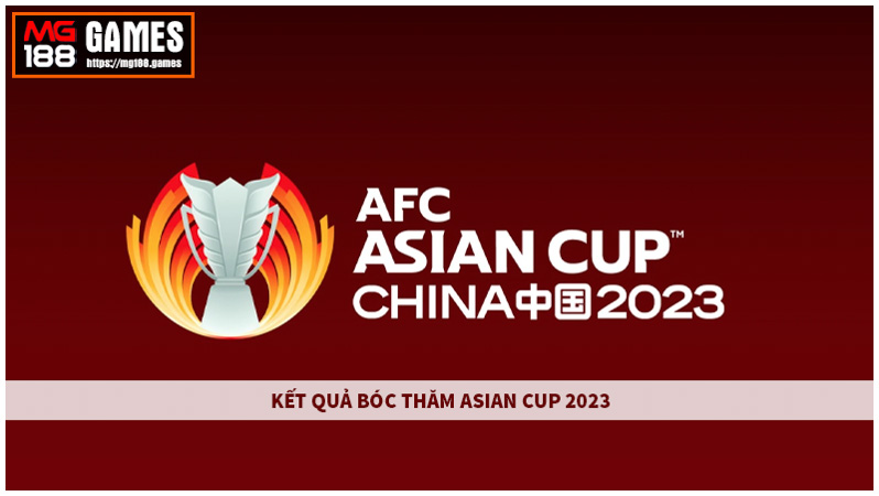 Bốc thăm bảng đấu của Asian Cup 2023